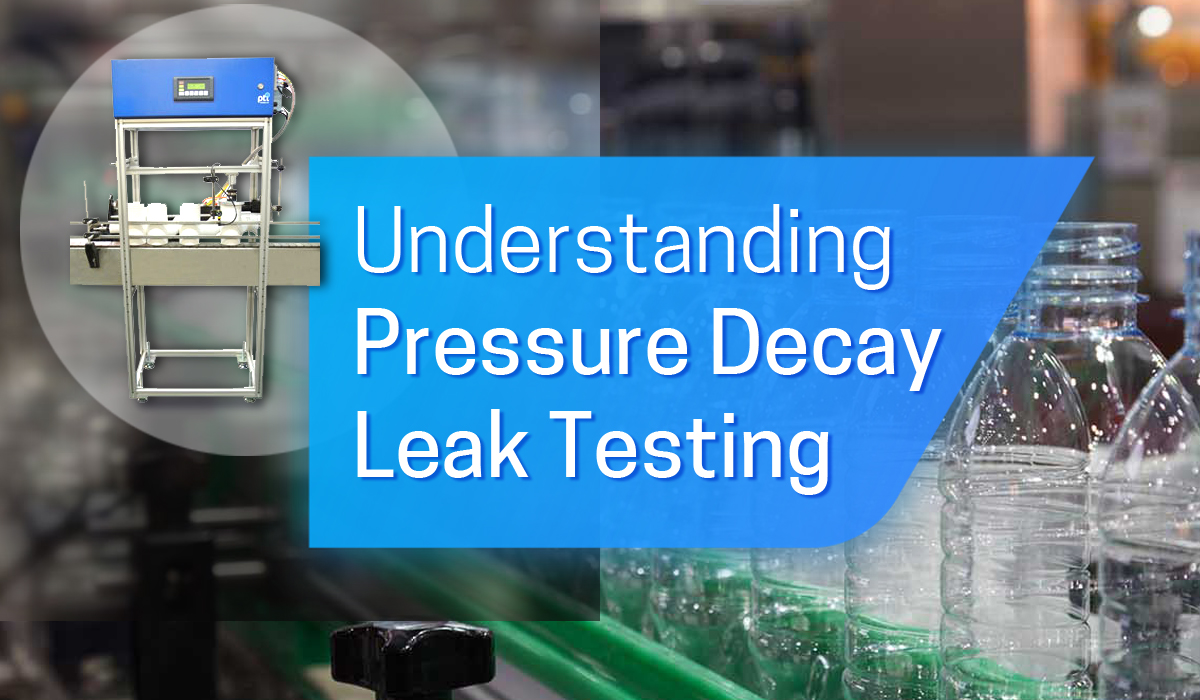 Understanding Pressure Decay Leak Testing